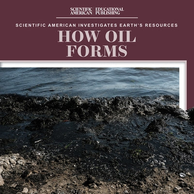 How Oil Forms by Quick, Megan