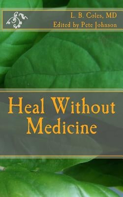 Heal Without Medicine by Johnson, Pete