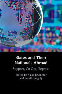 States and Their Nationals Abroad: Support, Co-Opt, Repress by Brummer, Klaus