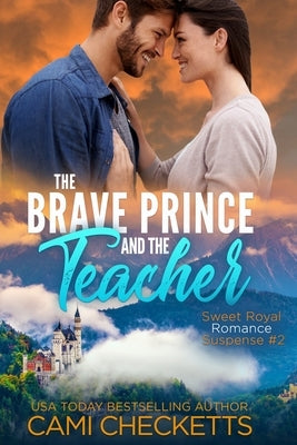 The Brave Prince and the Teacher by Checketts, Cami