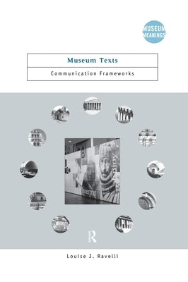Museum Texts: Comunication Frameworks by Ravelli, Louise