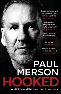 Hooked: Addiction and the Long Road to Recovery by Merson, Paul