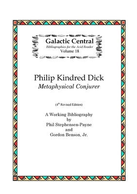 Philip K. Dick: Metaphysical Conjurer: A Working Bibliography by Stephensen-Payne, Phil