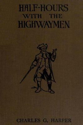 Half-hours with the Highwaymen by Ballin, G-Ph