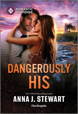 Dangerously His by Stewart, Anna J.