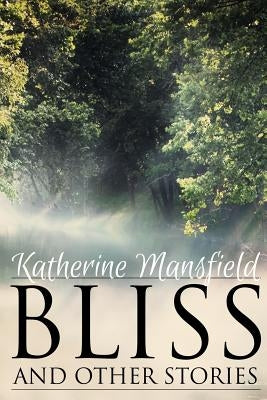 Bliss, and Other Stories by Mansfield, Katherine