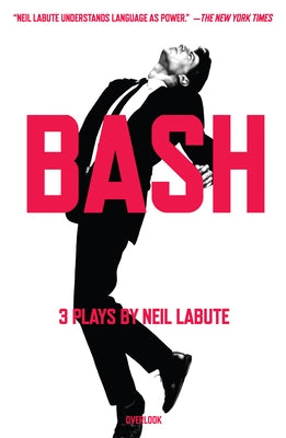 Bash: Latterday Plays by Labute, Neil