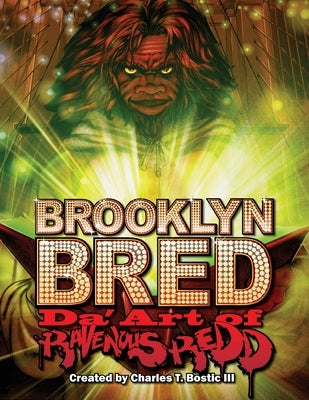 Brooklyn Bred Da' Art of Ravenous Redd by Bostic, Charles