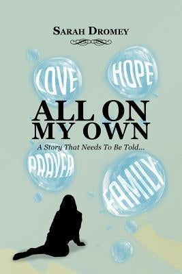 All on My Own by Dromey, Sarah