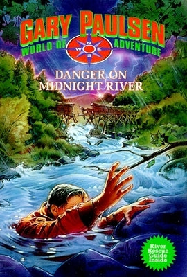 Danger on Midnight River: World of Adventure Series, Book 6 by Paulsen, Gary