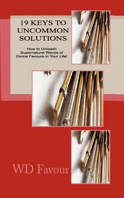 19 Keys to Uncommon Solutions by Divine Favour, Wildfire