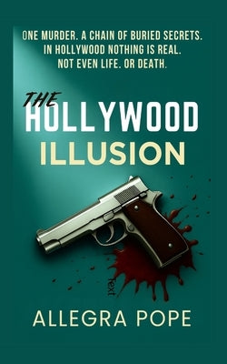 The Hollywood Illusion by Pope, Allegra