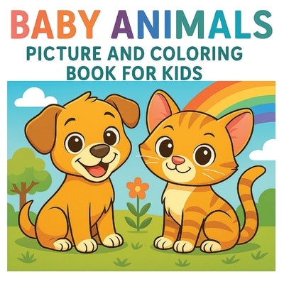 Baby Animals Picture and Coloring Book for Kids by Jones, N. D.