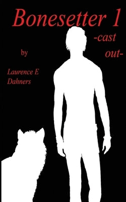 Bonesetter by Dahners, Laurence E.