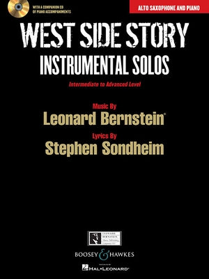 West Side Story Instrumental Solos: Arranged for Alto Saxophone and Piano with a CD of Piano Accompaniments by Bernstein, Leonard