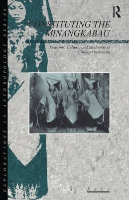 Constituting the Minangkabau by Kahn, Joel