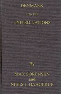 Denmark and the United Nations by Sorensen, Max