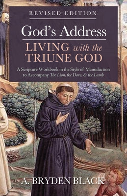 God's Address-Living with the Triune God, Revised Edition by Black, A. Bryden