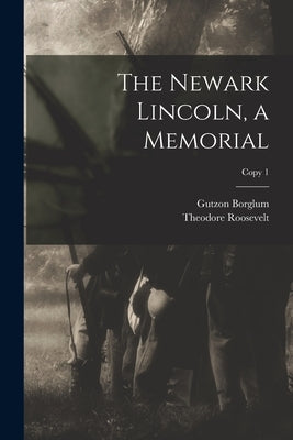 The Newark Lincoln, a Memorial; copy 1 by Borglum, Gutzon 1867-1941