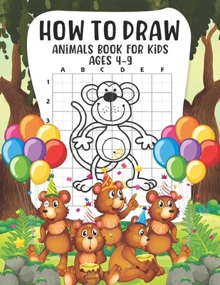 How to Draw Animals Book For Kids Ages 4-9: Cute Art Book for Kids by Elgard, Alfred