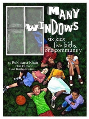 Many Windows: Six Kids, Five Faiths, One Community by Khan, Rukhsana