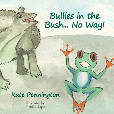 Bullies in the Bush... No Way! by Pennington, Kate