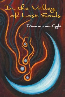 In the Valley of Lost Souls by Van Eyk, Diana