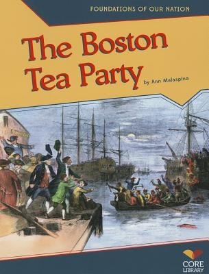 The Boston Tea Party by Malaspina, Ann