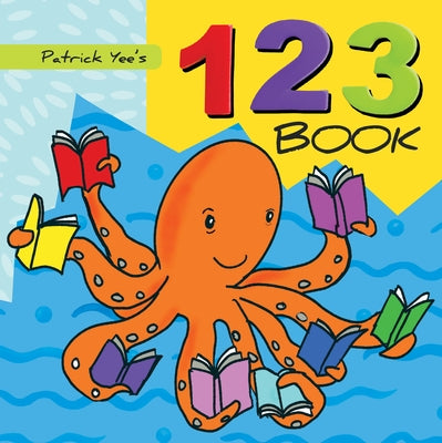 Patrick Yee's 123 Book by Yee, Patrick