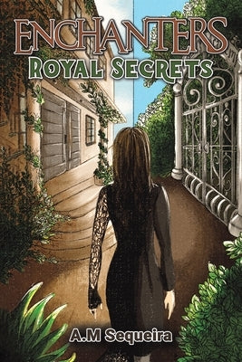 Enchanters: Royal Secrets by A. M., Sequeira