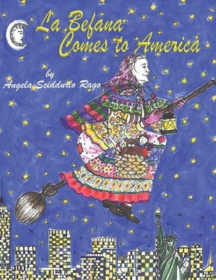 La Befana Comes to America by Sciddurlo Rago, Angela