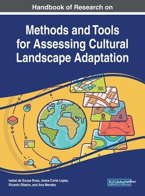 Handbook of Research on Methods and Tools for Assessing Cultural Landscape Adaptation by Rosa, Isabel de Sousa