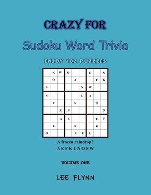 Crazy For Sudoku Word Trivia: Volume One by Flynn, Lee