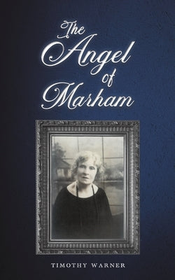 The Angel of Marham by Warner, Timothy