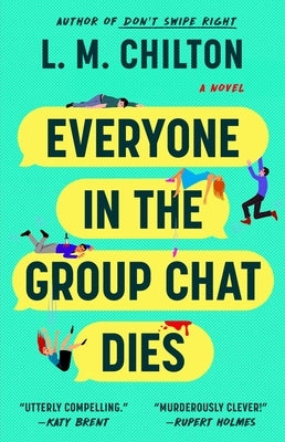 Everyone in the Group Chat Dies by Chilton, L. M.