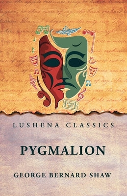 Pygmalion by George Bernard Shaw