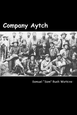 Company Aytch by Watkins, Samuel "sam" Rush