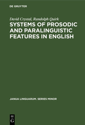Systems of Prosodic and Paralinguistic Features in English by Crystal, David