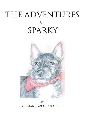The Adventures of Sparky by Vaughan-Cubitt, Norman J.