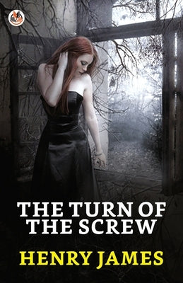 The Turn of the Screw by James, Henry