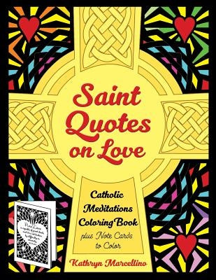 Saint Quotes on Love Catholic Meditations Coloring Book: plus Note Cards to Color by Marcellino, Kathryn