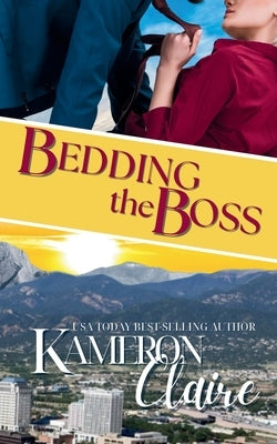 Bedding the Boss by Claire, Kameron