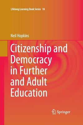 Citizenship and Democracy in Further and Adult Education by Hopkins, Neil