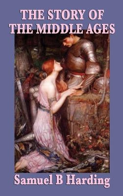 The Story of the Middle Ages by Harding, Samuel