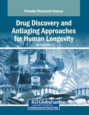 Drug Discovery and Antiaging Approaches for Human Longevity by Chen, Jen-Tsung