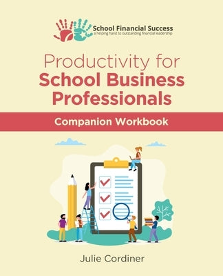 Productivity for School Business Professionals Companion Workbook by Cordiner, Julie