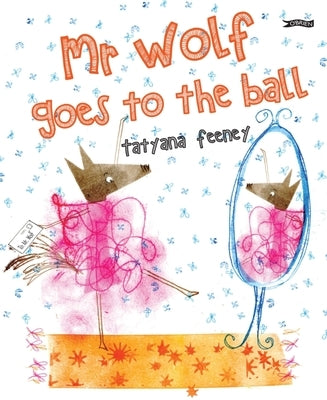 MR Wolf Goes to the Ball by Feeney, Tatyana