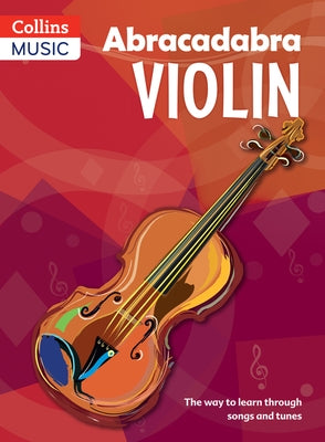 Abracadabra Violin (Pupil's Book): The Way to Learn Through Songs and Tunes by Davey, Peter