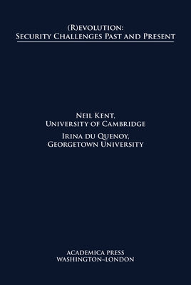 R)Evolution: Security Challenges Past and Present by Kent, Neil