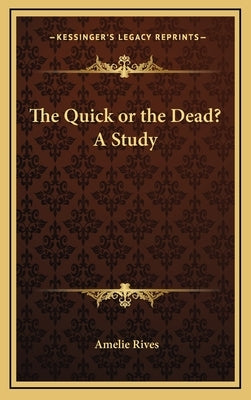 The Quick or the Dead? a Study by Rives, Amelie